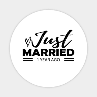 1st Wedding Anniversary - Just married 1 year ago Magnet